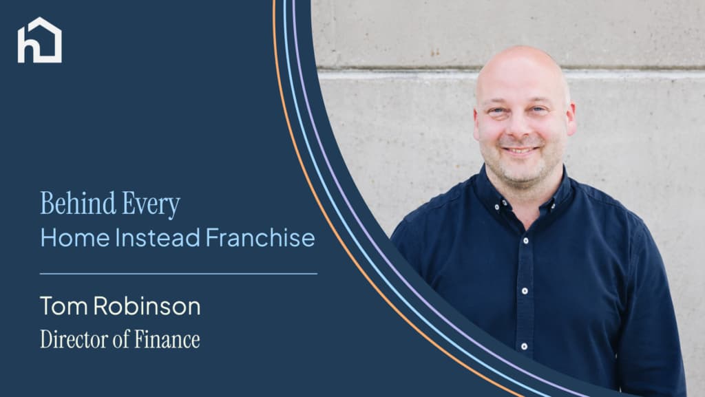 Behind every Home Instead franchise: Tom Robinson