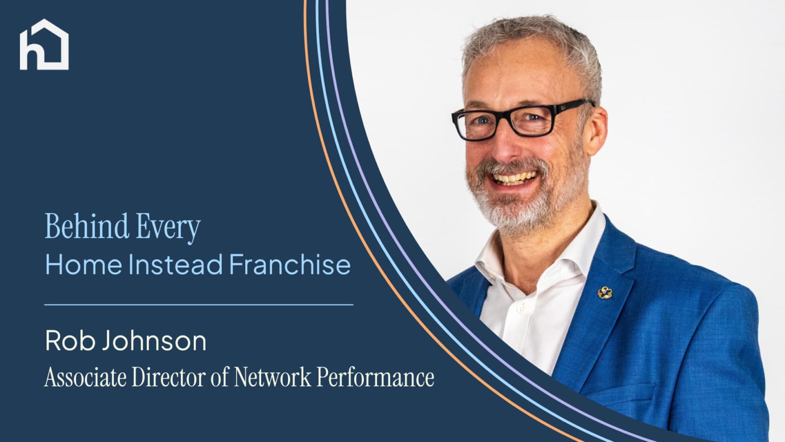 Behind Every Home Instead Franchise: Rob Johnson